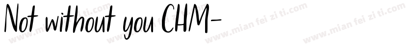 Not without you CHM字体转换